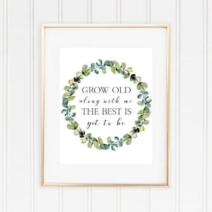 Grow Old Along With Me The Best is Yet to Be PRINTABLE Quote- Printable Wedding Gift, Marriage Quote Printable Wall Art, Printable Quote
