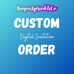 CUSTOM digital invitation template ORDER