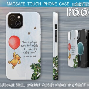 May include: A white iPhone case with a Winnie the Pooh illustration and the quote "Some people care too much. I think it's called love." - Winnie the Pooh. The case is compatible with MagSafe.