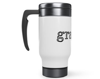 Grateful Travel Mug 14oz - A Great Gift for Someone in Recovery and Celebrating Their Sobriety in AA NA or any 12 Step Program.