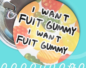 i want fuit gummy i want fuit gummy