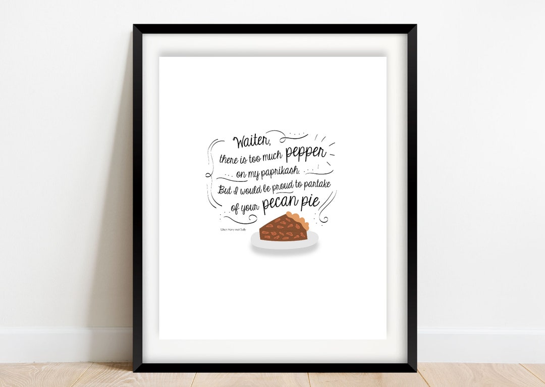 When Harry Met Sally Waiter There is Too Much Pepper on My Paprikash DIGITAL DOWNLOAD Wall Art