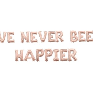 I've Never Been Happier Balloon Letter Banner - Euphoria Theme Birthday Party - Birthday Party Banner - Foil Balloons - Bachelorette Party