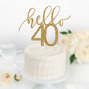 Hello 40 Cake Topper For 40th Birthday Or 40th Wedding//Anniversary Party Decorations