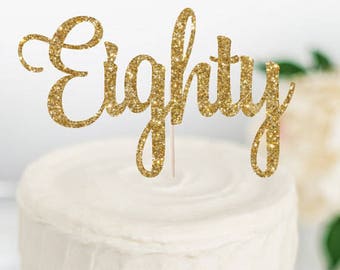 Eighty Birthday Topper - Eightieth Birthday Decor - 80th Birthday Party - Custom Glitter Cake Topper - Birthday Party Decor