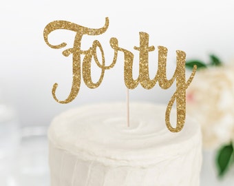 Forty Cake Topper - Glitter Cake Topper - Happy Birthday - 40th Birthday Celebration - Party Supplies - Event Decor - Number Cake Topper