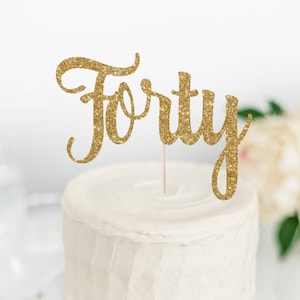 Forty Cake Topper - Glitter Cake Topper - Happy Birthday - 40th Birthday Celebration - Party Supplies - Event Decor - Number Cake Topper
