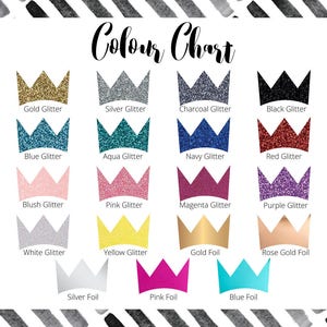 May include: A color chart with 15 different glitter and foil colors. Each color is represented by a crown shape. The colors include gold, silver, charcoal, black, blue, aqua, navy, red, blush, pink, magenta, purple, white, yellow, rose gold, and blue. The chart also includes the words "Colour Chart" at the top.