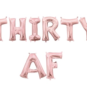 Thirty AF Balloon Banner - 30th Birthday Balloons - Funny Birthday Balloons - 30th Birthday Decor - 30th Letters Balloons - Dirty Thirty