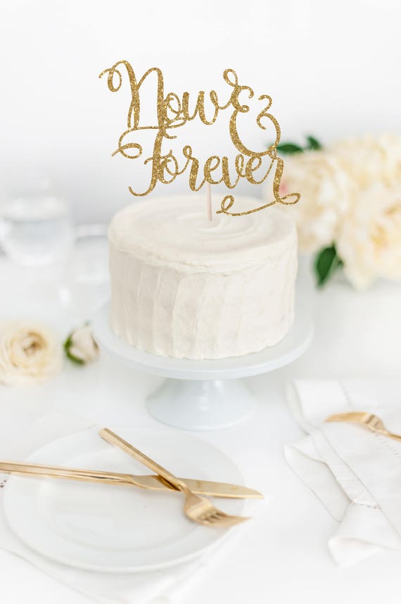 Now And Forever Cake Topper Engagement Party Decor Engagement Cake Topper Wedding Cake Topper Wedding Decor Diy Wedding