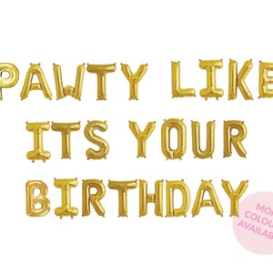 Pawty Like It&#39;s Your Birthday Balloon Banner - It&#39;s My Pawty - Puppy&#39;s Birthday Decor - Fur Baby Birthday - Dog Balloon - Party Animal