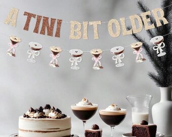 Espresso Martini Birthday Banner: A Tini Bit Older Glitter Party Banner