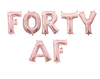 Forty AF Balloon Banner - 40th Birthday Decor - 40th Birthday Photo Wall Prop - 40th Anniversary - Rose Gold Birthday Decor - 40th Balloons
