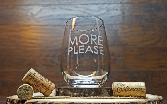 More Please Stemless Wine Glass, Engraved Wine Glass, Fun Gift