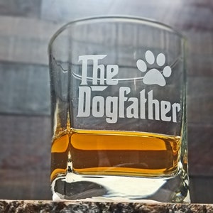 The DogFather Whiskey Glass, Custom Engraved Bourbon Glass, Engraved Rocks Glass, Fun Gift Idea, Gift for Dog Dad, Gift for Dog Lover