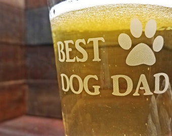 Best Dog Dad Beer Glass, Custom Engraved Drinking Glass, Engraved Tumbler, Fun Gift Idea, Gift for Dog Dad, Gift for Dog Lover, New Dog Dad