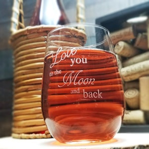Love You To The Moon And Back Stemless Wine Glass, Custom Engraved Wine Gift, Personalized Gift, Anniversary Gifts for Her, Wine Glass Gift