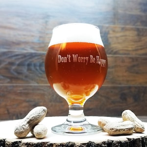 Don't Worry Be Hoppy, Custom Beer Glass, Beer Snifter,  Engraved Beer Glasses, Home Bar, Personalized Barware, Beer Gift, Engraved Glassware
