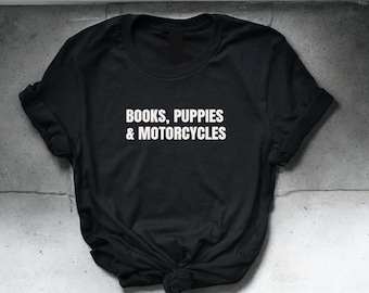Books, Puppies and Motorcycles T-shirt