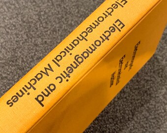 Vintage Electromagnetic and Electromechanical Machines Hardcover Book 1972 by Leander W. Matsch