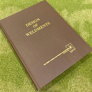 Vintage Design of Weldments 1963 by Omer Blodgett Lincoln Arc Welding Hardcover Book