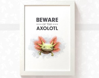 Beware of the Axolotl! Green axolotl pet sign print with quote, Axolotl gift aquarium decor, birthday gift for axolotl lover