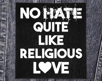 Sew On Punk Patch - No Hate Quite Like Religious Love