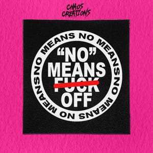 Sew On Patch | No Means No | Feminist Patch | Riot Grrrl | Patriarchy Patch