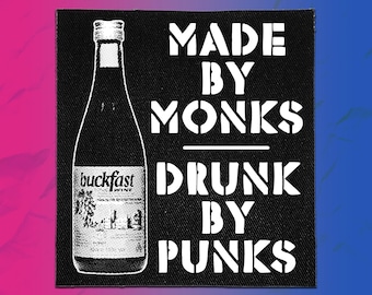 Punk Patches - Buckfast Made by Monks Drunk By Punks | Funny Patch