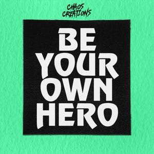 Sew On Punk Patch | Be Your Own Hero | Crust Punk Patch | Battle Jacket Patches | Statement Patches