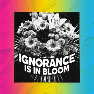 Punk Patch - Ignorance is in Bloom | Leftist Patch