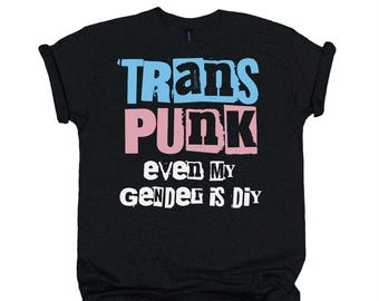Trans Punk DIY Gender Shirt (S - 5XL)