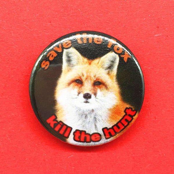 Save the Fox, Kill the Hunt Button Pin Badge