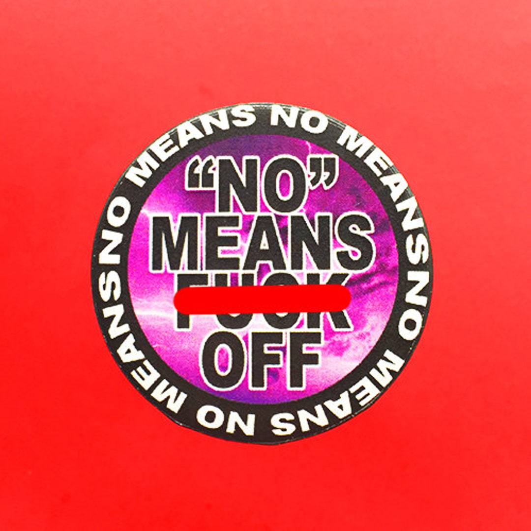 No Means No Button Pin Badge Punk Buttons Leftist Protest