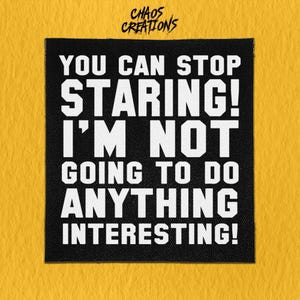 Sew On Punk Patch - You Can Stop Staring