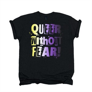 Non Binary Queer Without Fear Shirt (S - 5XL)