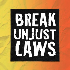 Anarchist Punk Patch – Break Unjust Laws – Sew On