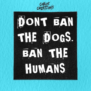Patch Punk Costurado - Não Proíba os Cães, Proíba os Humanos