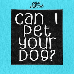 Sew On Patch | Can I Pet Your Dog | Crust Punk | Progressive Patches | Battle Jacket