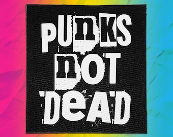 Punk Patches - Punks Not Dead | Leftist Patch