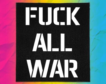 Punk Patches - F*ck All War | Leftist Patch
