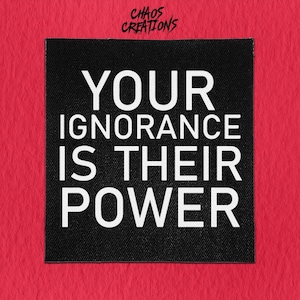 Opnaaiende punkpatch - jouw onwetendheid is hun kracht