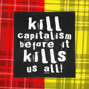 Punk Patch | Kill Capitalism | Patches for Jackets | Battle Jacket | Punk Vest | Crust Punk