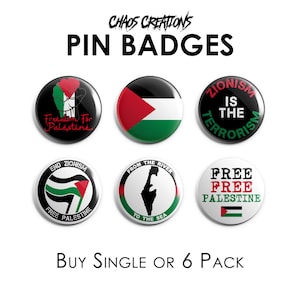 Peut inclure: Ensemble de badges ronds avec divers motifs et textes. Les badges présentent les couleurs du drapeau palestinien, ainsi que des phrases telles que "Freedom For Palestine" et "Zionism Is The Terrorism". Le texte "Buy Single or 6 Pack" est également présent.