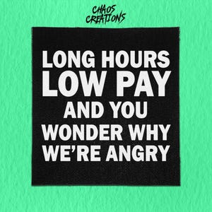 Sew On Punk Patch - Long Hours, Low Pay