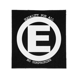 May include: A square black fabric patch featuring a white circular emblem with a large capital letter E in the center. The text EQUALITY FOR ALL is printed along the top curve of the circle, and NO COMPROMISE is printed along the bottom curve.