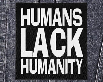 Sew On Punk Patch - Humans Lack Humanity