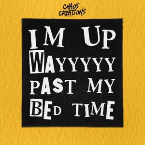 Sew On Punk Patch - Up Way Past My Bedtime