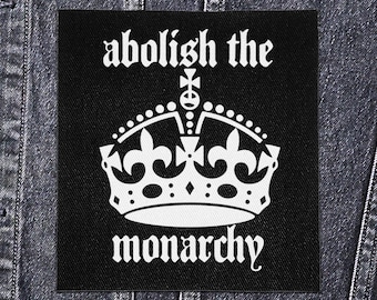 Sew On Patch - Abolish the Monarchy