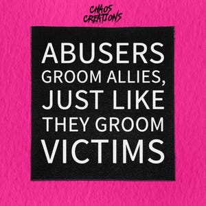 Sew On Patch | Abusers Groom Allies | Feminist Patch | Riot Grrrl | Patriarchy Patch